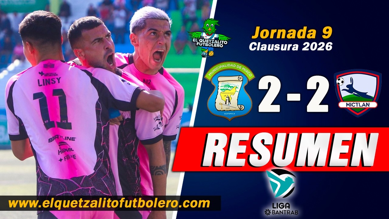 EMPATE / Mictlán 2 vs Mixco 2 / Jornada 9 Torneo Clausura 2026 Liga Nacional de Guatemala