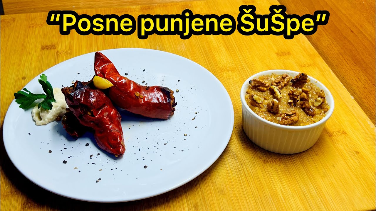 Posne Šušpe ili ti SUVE PAPRIKE! Stari Srpski recept sa dvora Cara Lazara! ***BEZ PIRINČA* + Dezert!