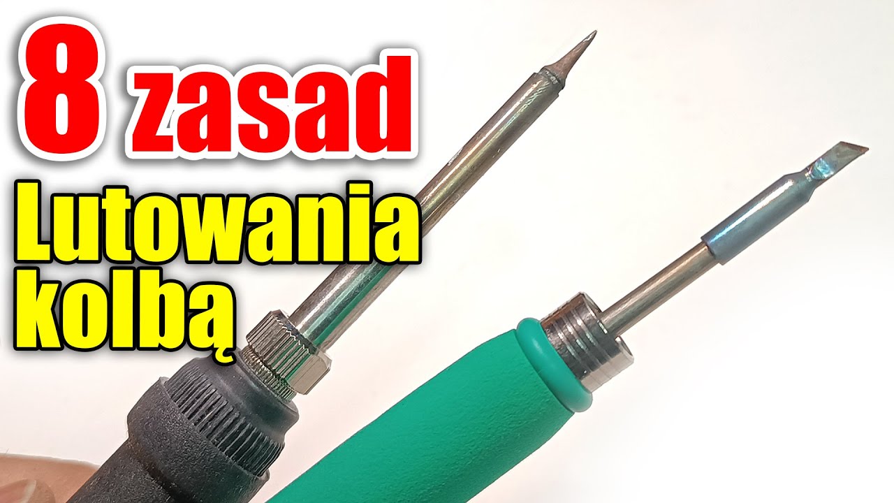 Jak lutować kolbą, stacją najważniejsze zasady