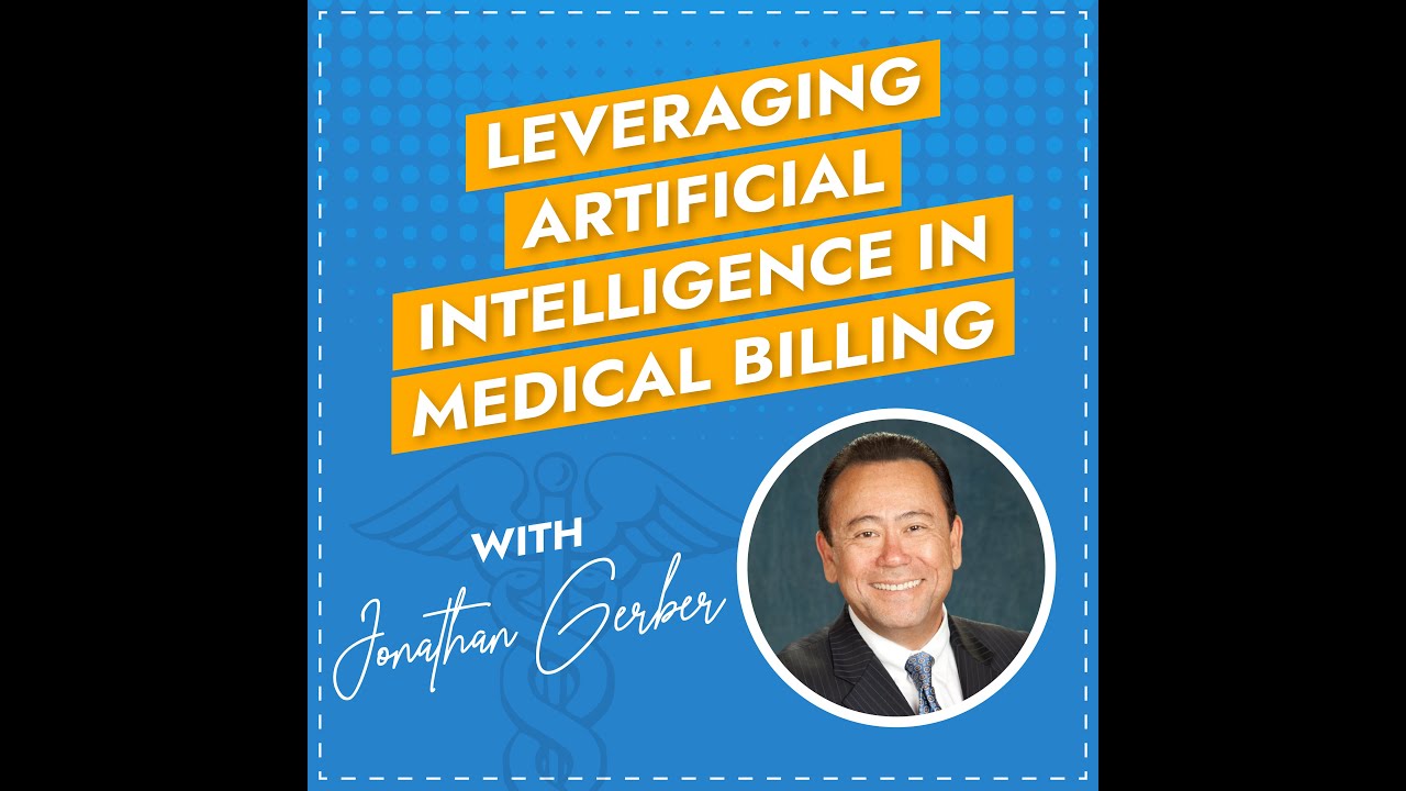 Leveraging Artificial Intelligence in Medical Billing with Jon Gerber