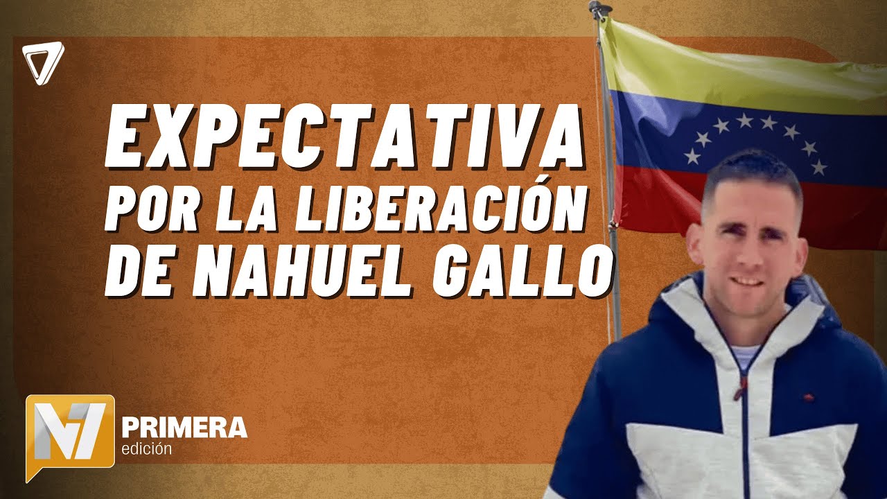 Continúa la EXPECTATIVA por la LIBERACIÓN del gendarme Nahuel Gallo de Venezuela