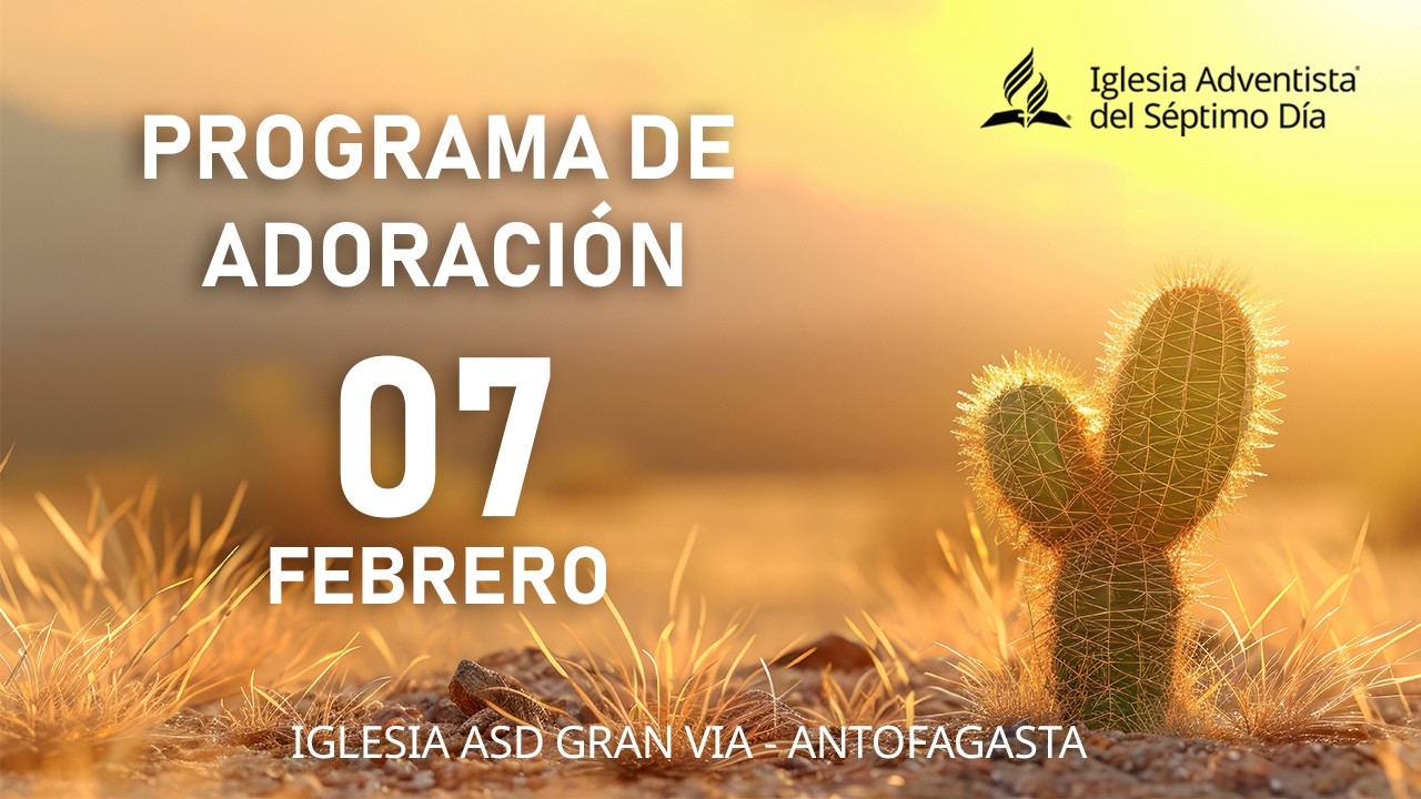CULTO DE ADORACIÓN 07 FEBRERO- 2026 IGLESIA GRAN VÍA