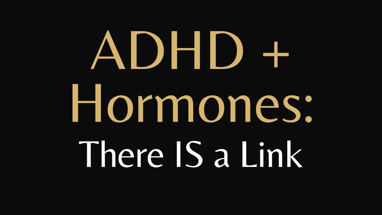 ADHD + Hormones: There IS a Link (on Estrogen, PMDD, and Self-Care)