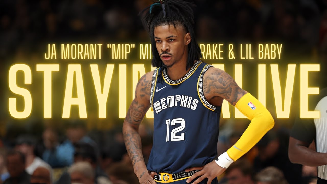 Ja Morant Mix - “STAYING ALIVE”