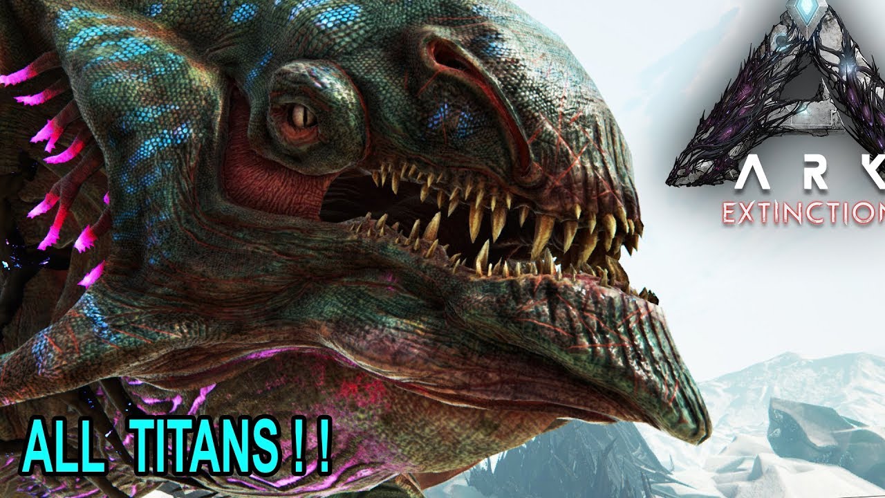 Ark Extinction ALL TITANS GAMEPLAY!!! Desert, Ice, Forest and King Titan!! Ark Survival Evolved