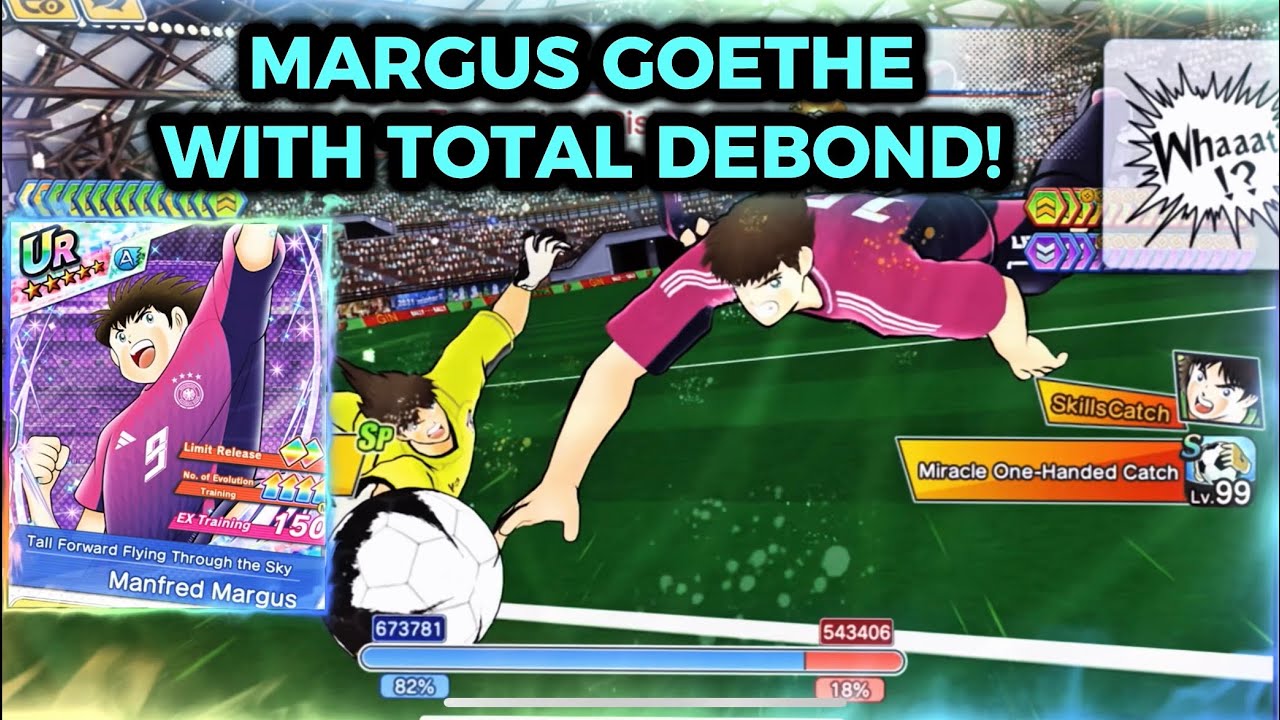 REVIEW MARGUS & GOETHE WITH TOTAL DEBOND TEAM, DEBOND TOO STRONG! CAPTAIN TSUBASA DREAM TEAM