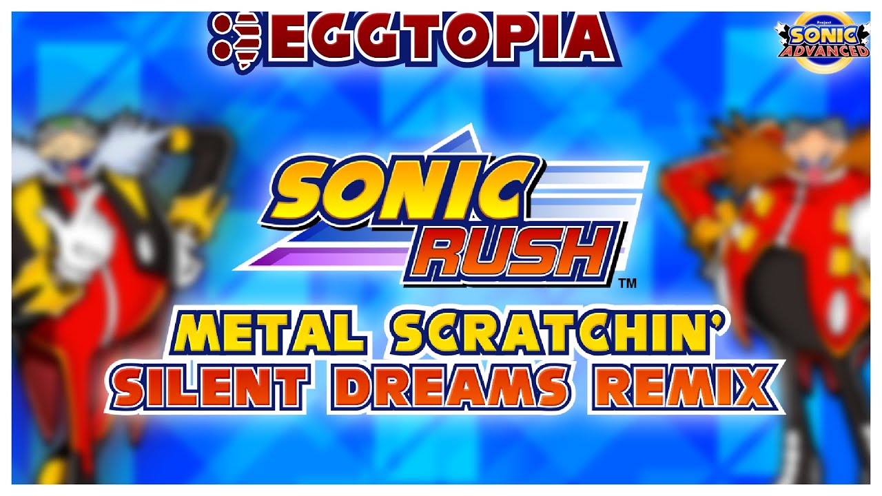EGGTOPIA02 || Sonic Rush - Metal Scratchin' | Silent Dreams Remix [SPA OST]