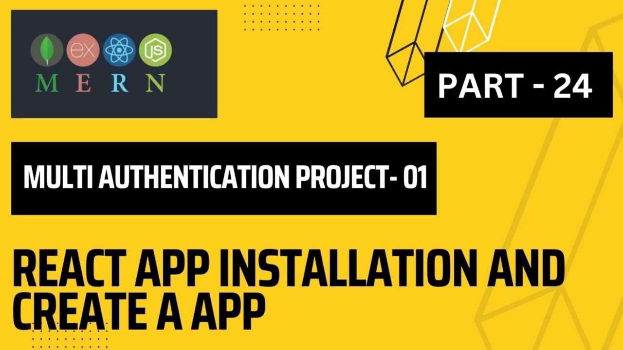 React App Installation and Create a App | MERN -Multi Authentication project -01| Part - 24