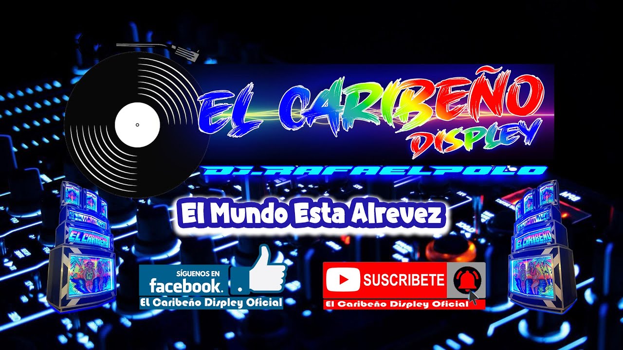 El Mundo Esta Alrevez - José Jayk - ¨Música Sabanera¨ (El Caribeño Displey)