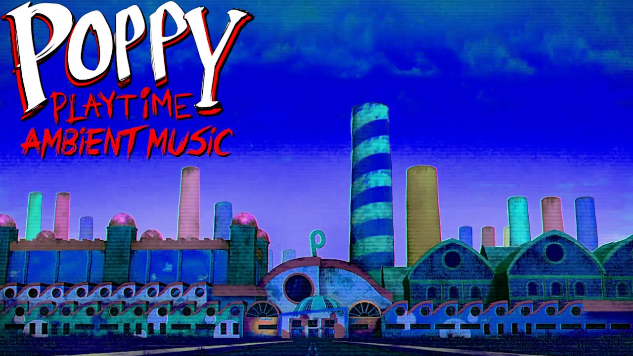 Poppy Playtime Factory, Ambient Music