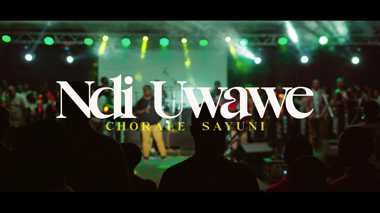 Ndi Uwawe - Chorale Sayuni