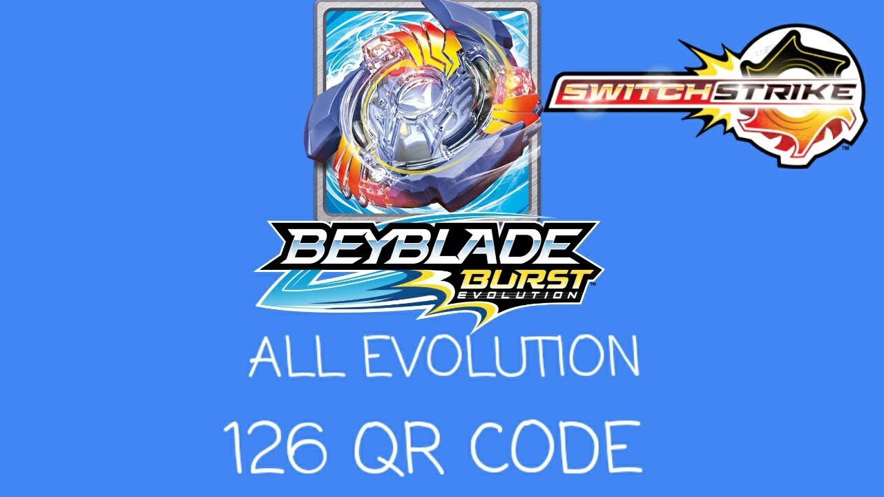 ALL EVOLUTION 126 QR CODE BEYBLADE BURST EVOLUTION SWITCH STRIKE