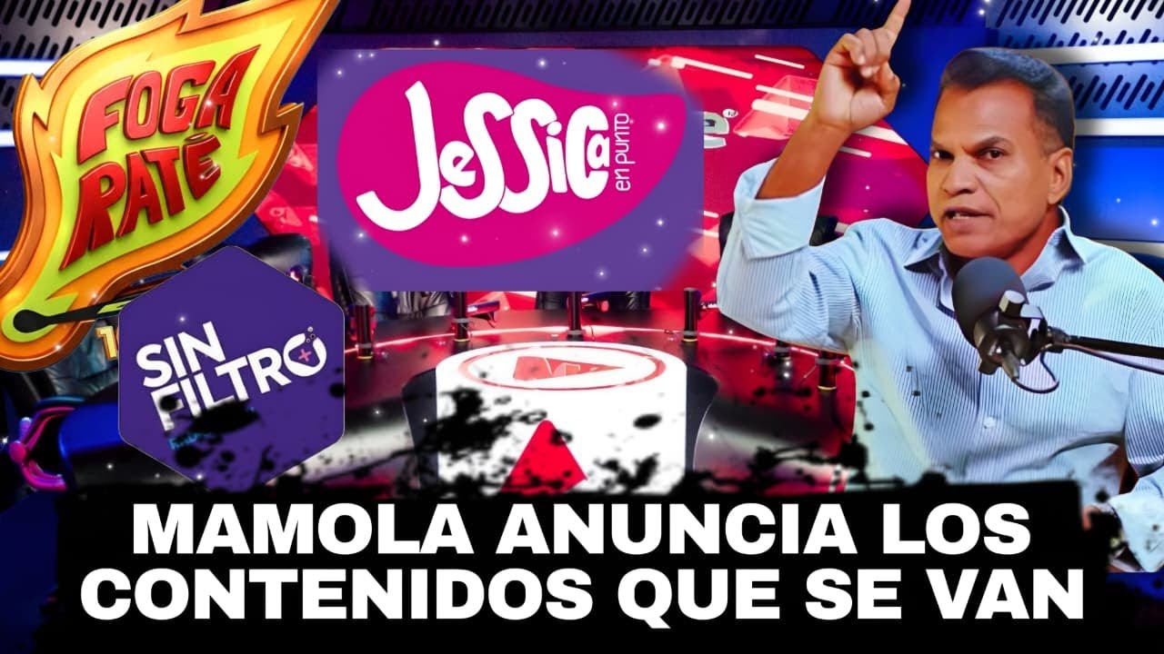 MAMOLA REVELA LOS CONTENIDOS QUE SE VAN