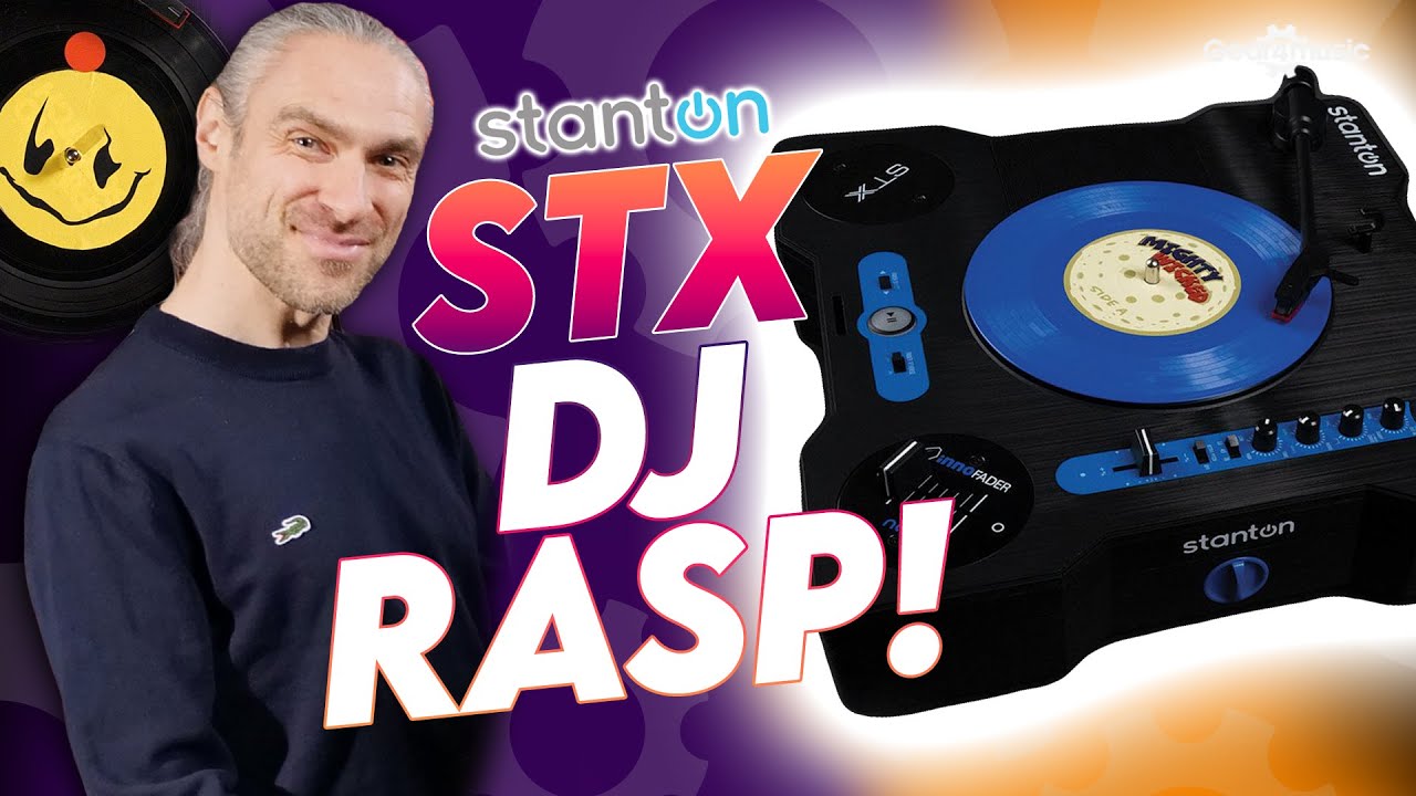 Stanton STX Demo - DJ Rasp | Gear4music Synths & Tech