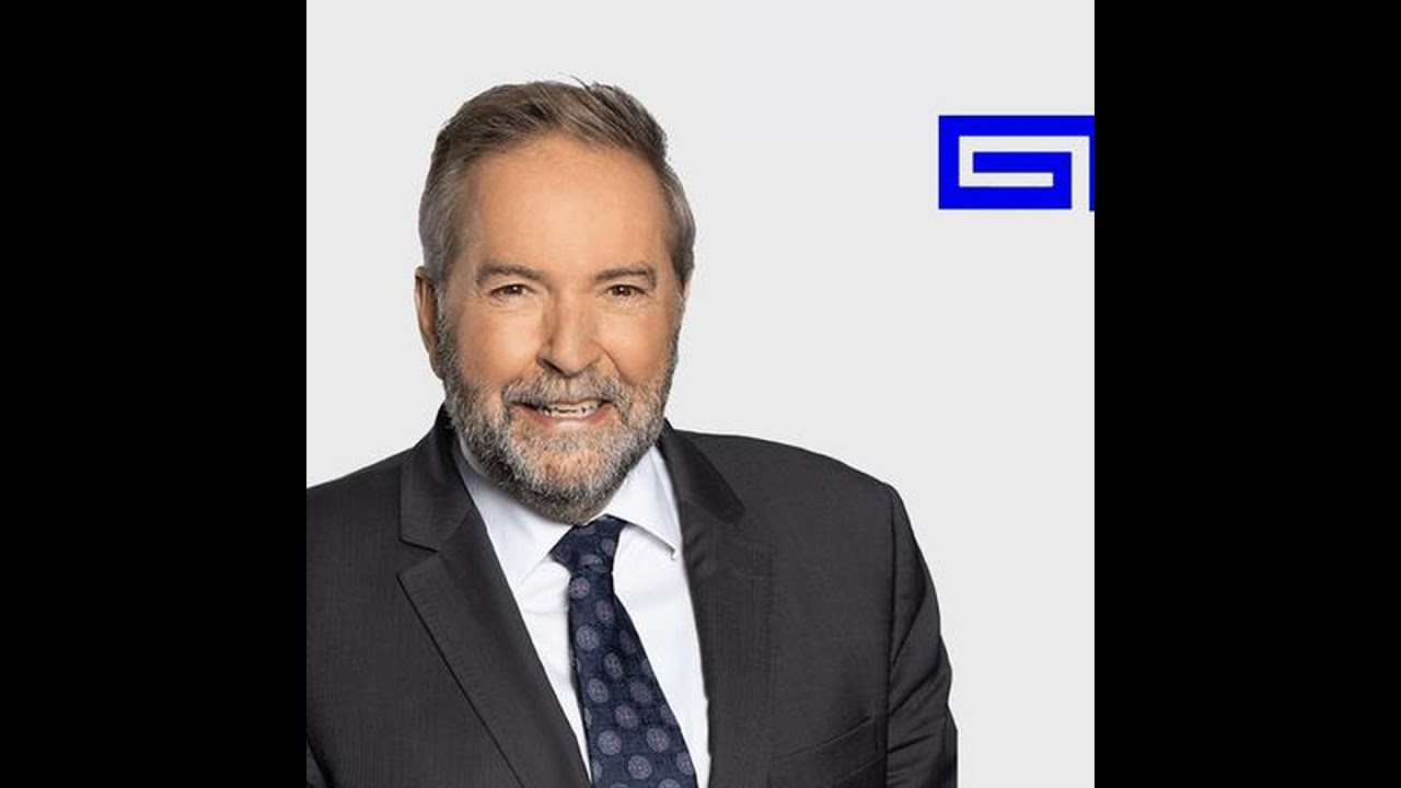 Mulcair: Mark Carney is spot on with the new world order