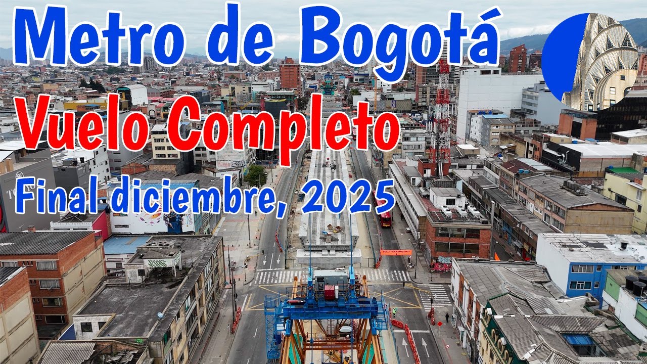 Metro de Bogotá Vuelo completo final Diciembre 2025