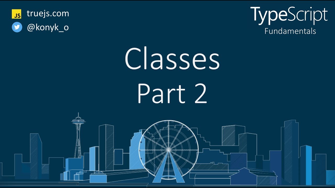 TypeScript tutorial: Classes Part 2