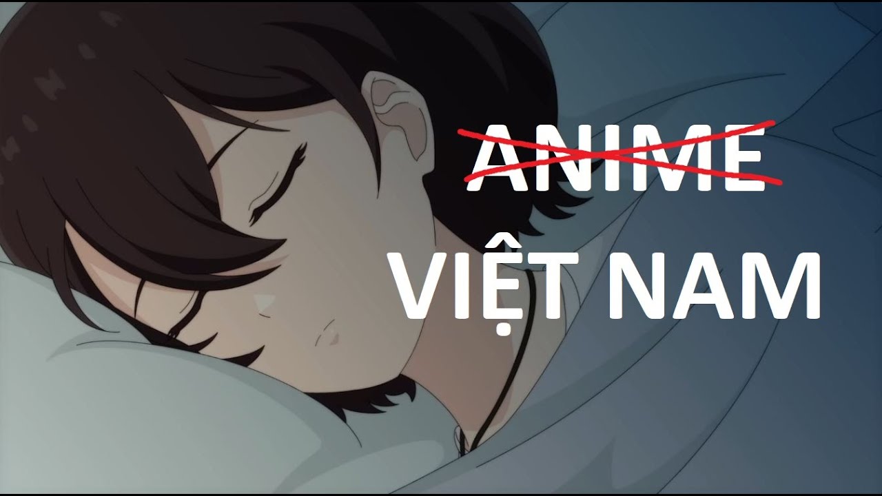 Lùm xùm Anime Việt Nam này thật ngớ ngẩn...