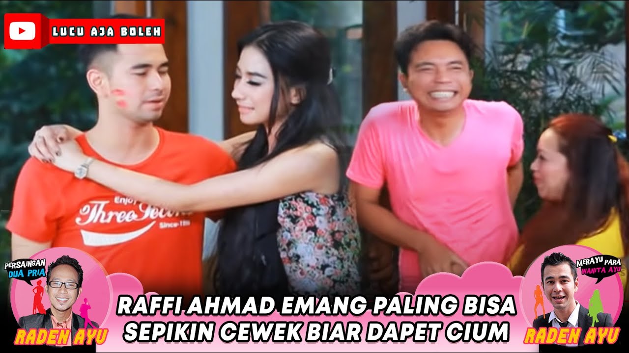 RAFFI AHMAD EMANG PALING BISA SEPIKIN CEWEK BIAR DAPET CIUM - RADEN AYU