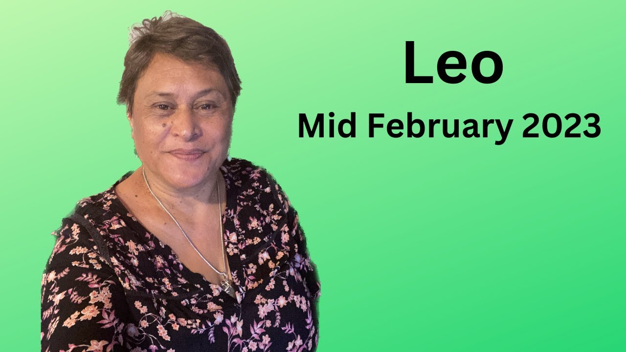 Leo - What is something I could do that scares me that I want to do? Mid February 2023