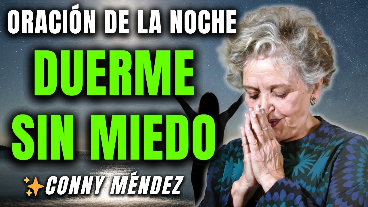 Esta Oración Nocturna es TAN Protectora que ELIMINARÁ Toda Energía Negativa - CONNY MÉNDEZ