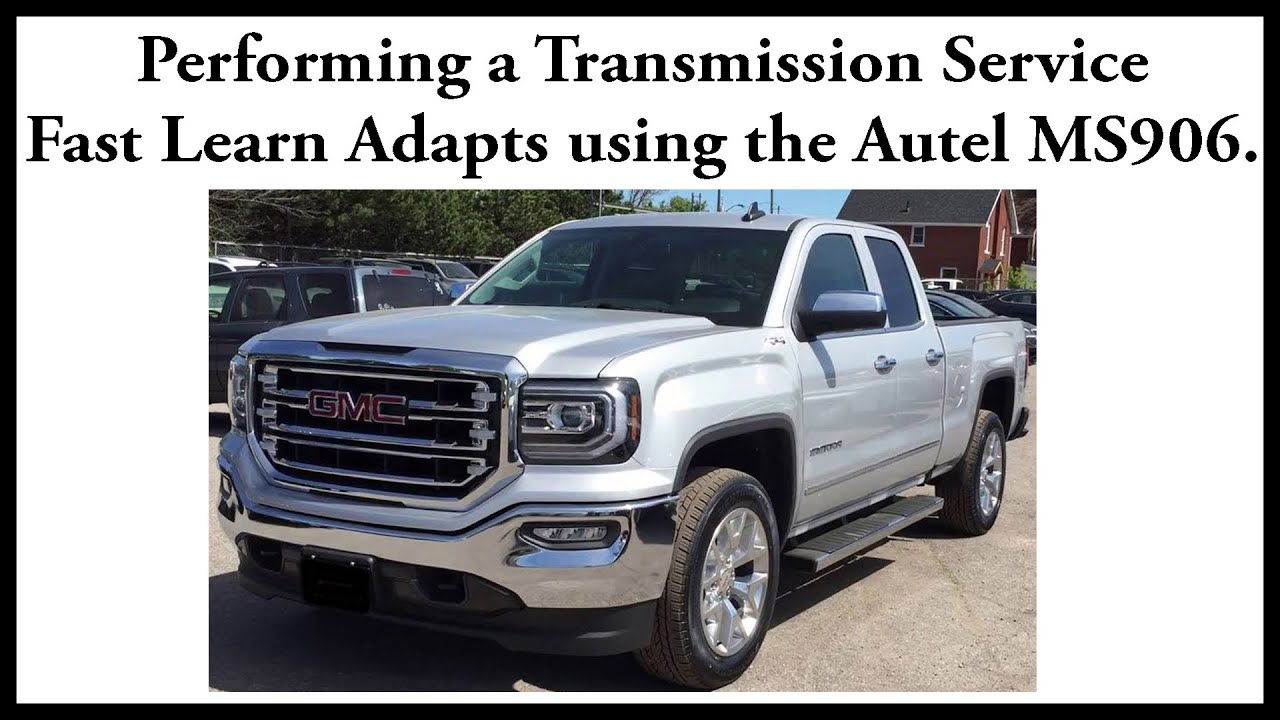 Performing a Fast Learn on an 8L90 / 6L80 GM Truck to Fix Shifting Problems using the Autel MS906.