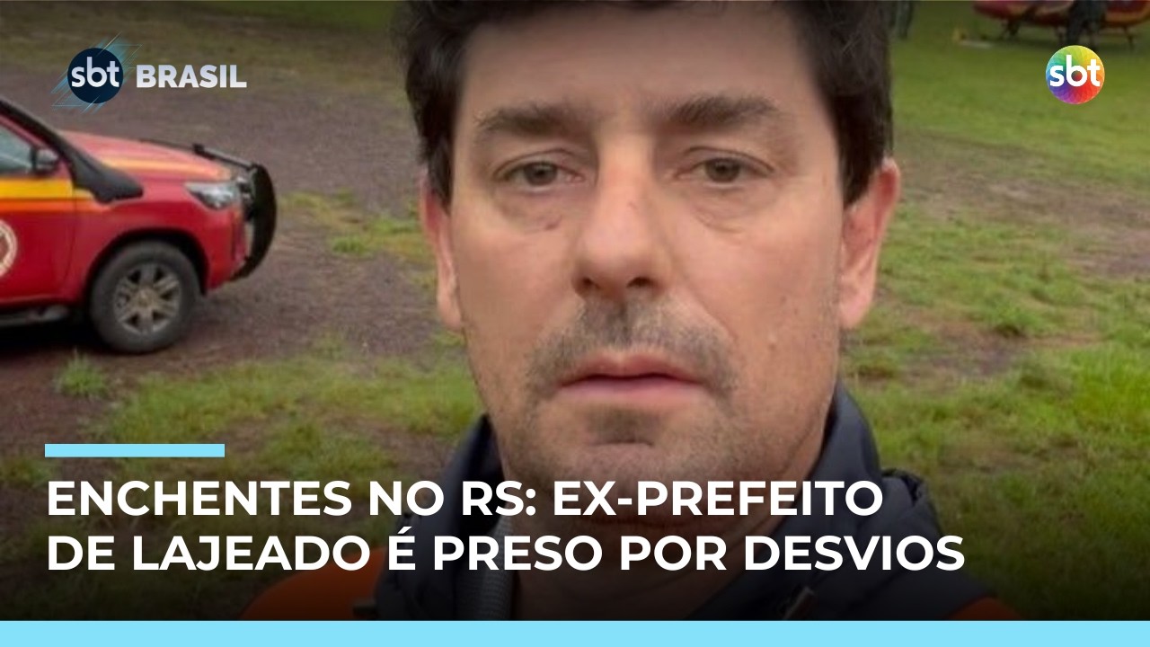 Ex-prefeito de cidade gaúcha atingida por enchentes é preso por desvio de dinheiro | #SBTBrasil