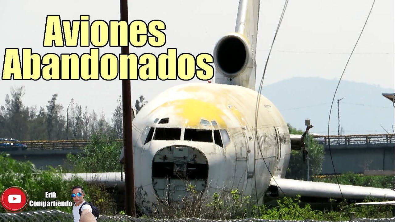 Cementerio de Aviones en la Ciudad de México