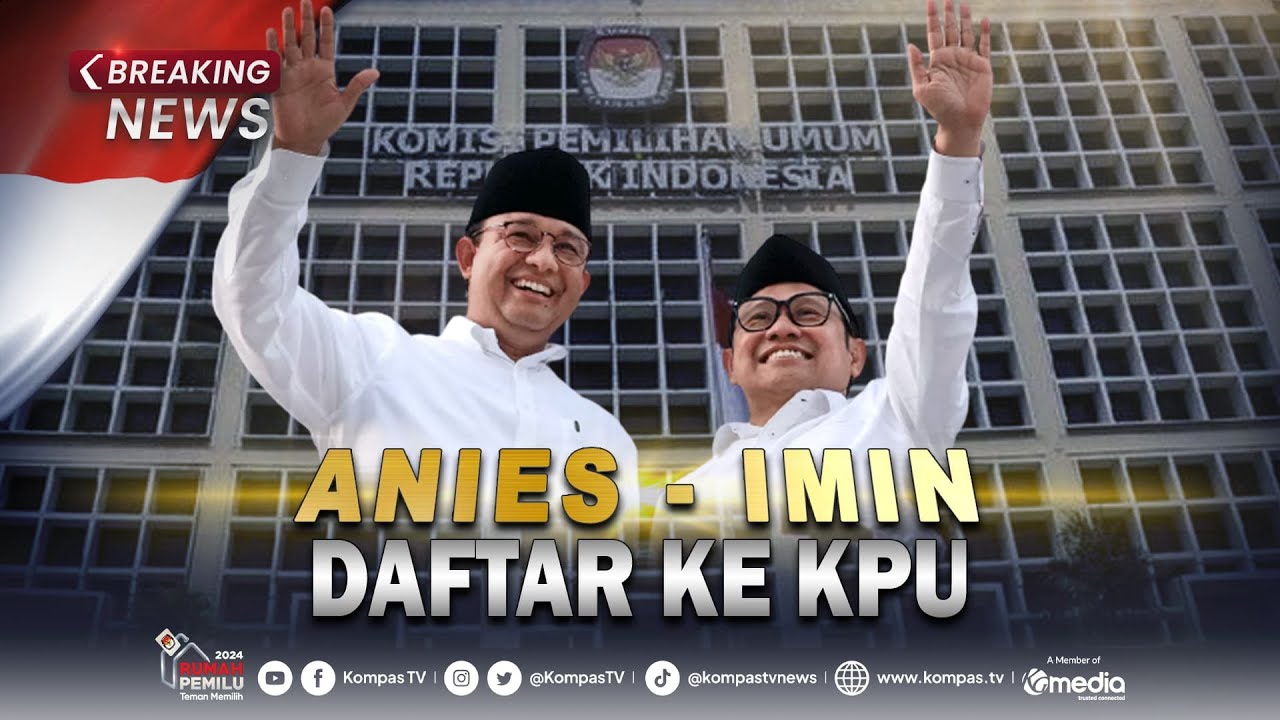 BREAKING NEWS - Pendaftaran Anies Baswedan & Cak Imin Jadi Capres-Cawapres 2024 di KPU