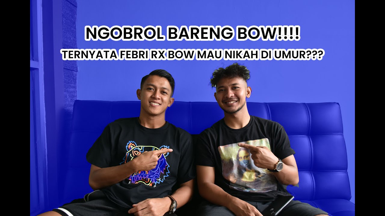 TERNYATA FEBRI RX BOW MAU NIKAH DI UMUR???