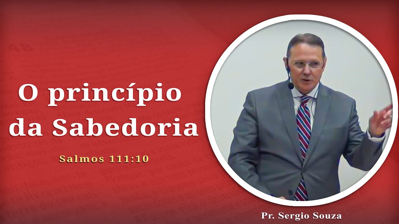 O Temor do Senhor é o Princípio da Sabedoria | Salmos 111:10 | Pr. Sergio Souza