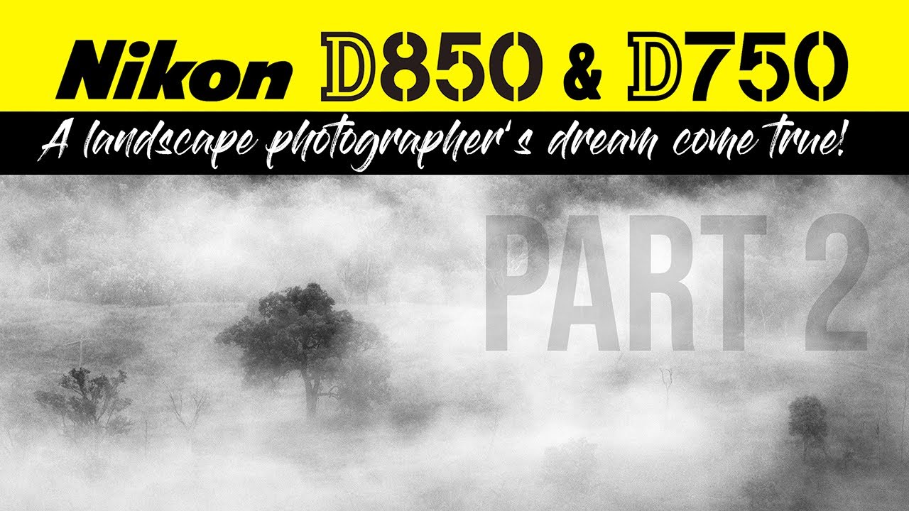 Nikon D850 & D750 | BEST Landscape Photography Session | Part 2