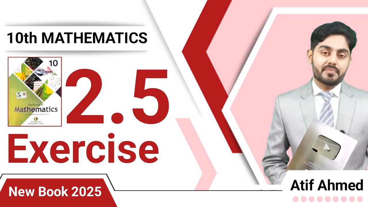 Exercise 2.5 class 10 maths nbf  new book 2025 || nbf || ex 2.5 class 10 maths nbf || By Atif Ahmed