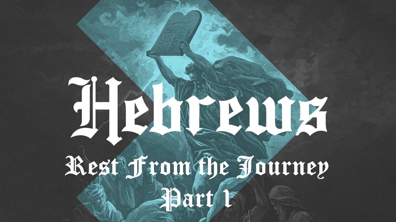 Message for 3-1-26 - Rest from the Journey - Hebrews 3:7-19