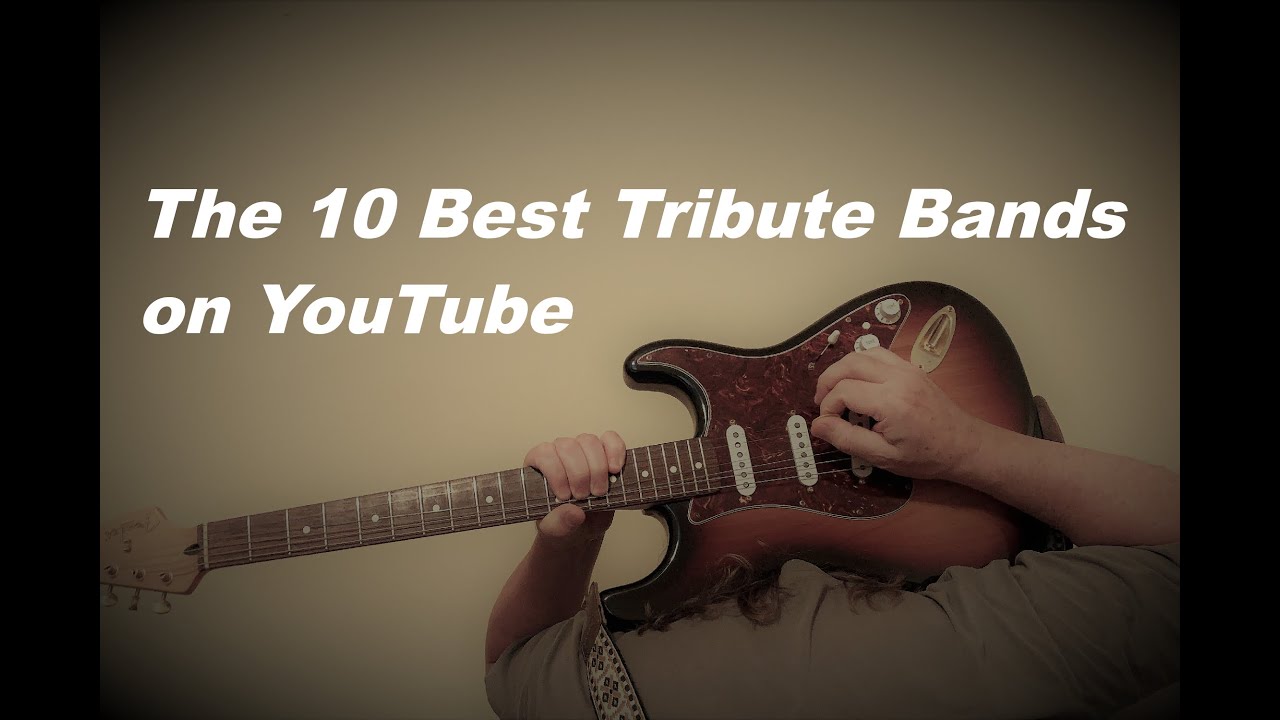 Top 10 Best Tribute Bands on Youtube
