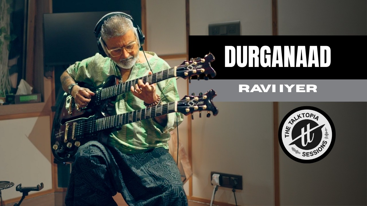 Durganaad – Ravi Iyer | Live at The Talktopia Sessions