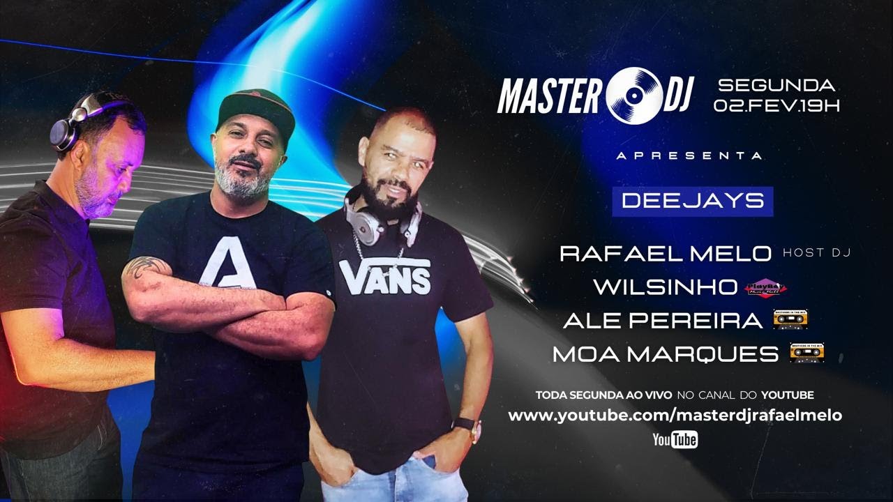 MASTER DJ  -  RAFAEL MELO  / WILSINHO / ALE PEREIRA / MOA MARQUES