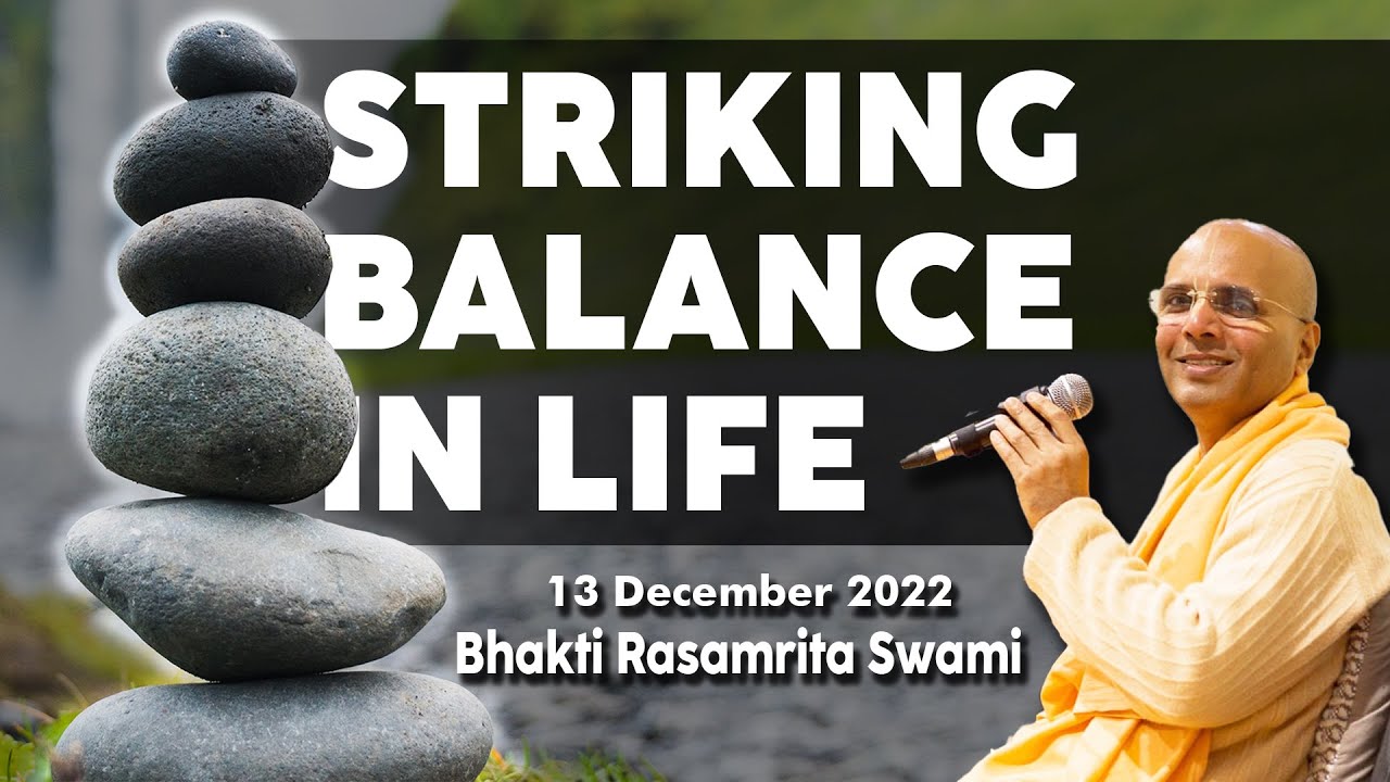 Striking balance in life | ISKCON Calgary |  Bhakti Rasamrita Swami