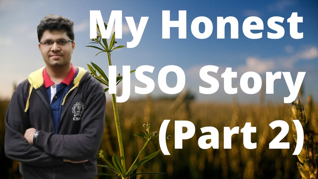 My Honest IJSO Story - Part 2 (INJSO) | Kalpit Veerwal