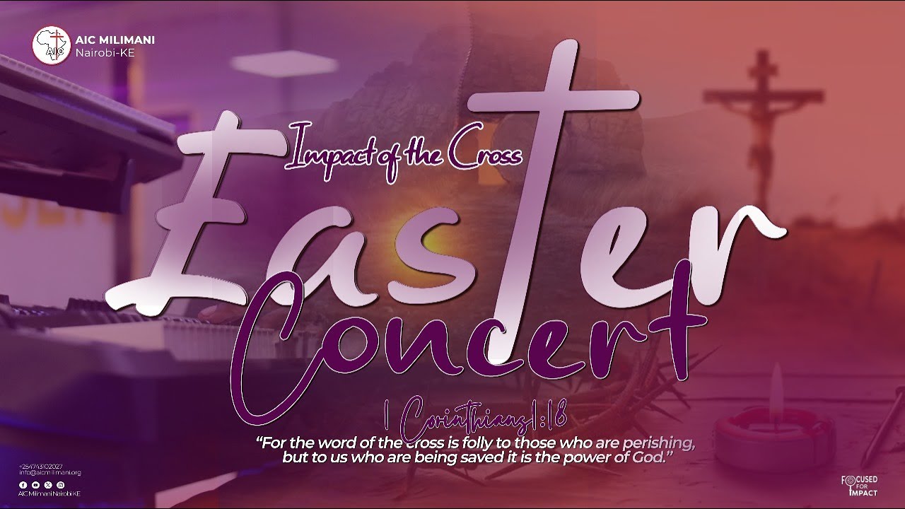 Easter  Concert  | AIC Milimani Nairobi Kenya | 11th April 2025