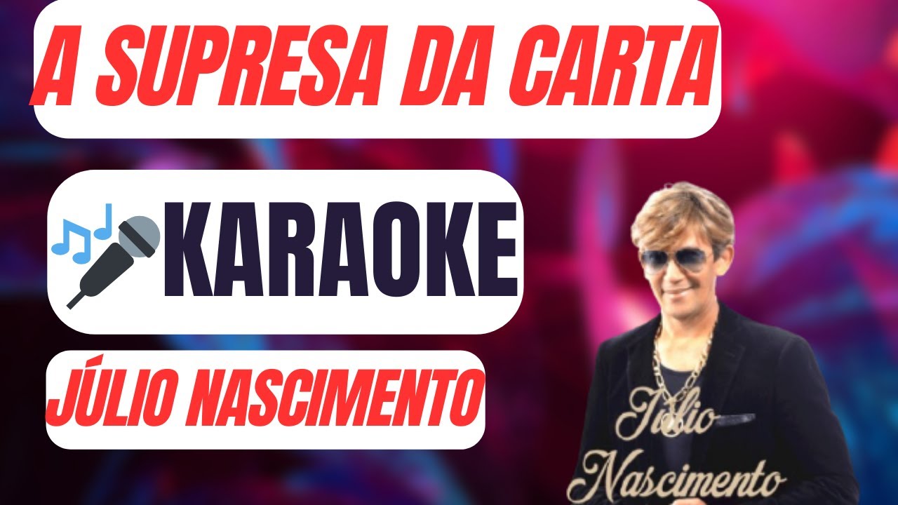 🎤 KARAOKÊ | A SURPRESA DA CARTA – JÚLIO NASCIMENTO #karaoke #playback #cantar