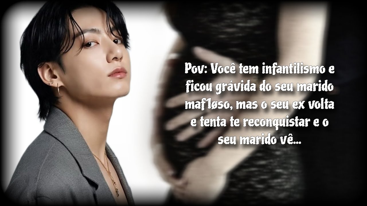 | Imagine Jungkook: Você tem infantilismo e ficou grávida do seu marido maf1øso, mas seu ex volta..|