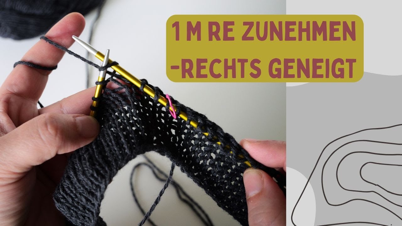 M1R : 1 Masche rechts zunehmen - rechts geneigt