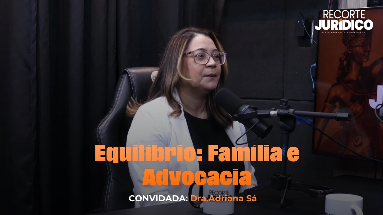 Família, Gestão e Advocacia: O equilíbrio é possível? ☕