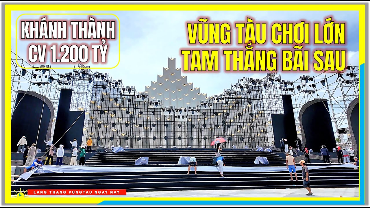 VŨNG TÀU CHƠI LỚN ! TAM THẮNG BÃI SAU | KHÁNH THÀNH CÔNG VIÊN 1.200 TỶ | VŨNG TÀU NGÀY NAY