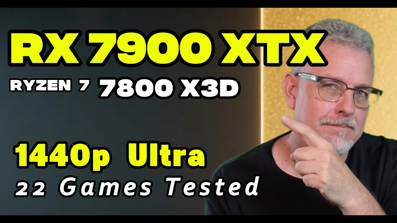 RX 7900 XTX | 7800 X3D |  1440p Ultra  | 22 Games Tested