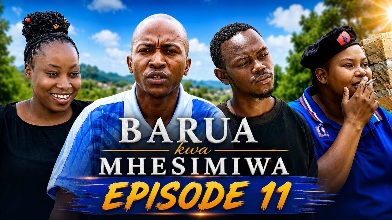 BARUA KWA MHESHIMIWA EPISODE 11