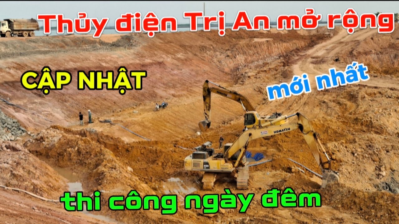 Cận cảnh công trình  nhà máy thủy điện Trị An mở rộng thi công ngày đêm mới nhất 