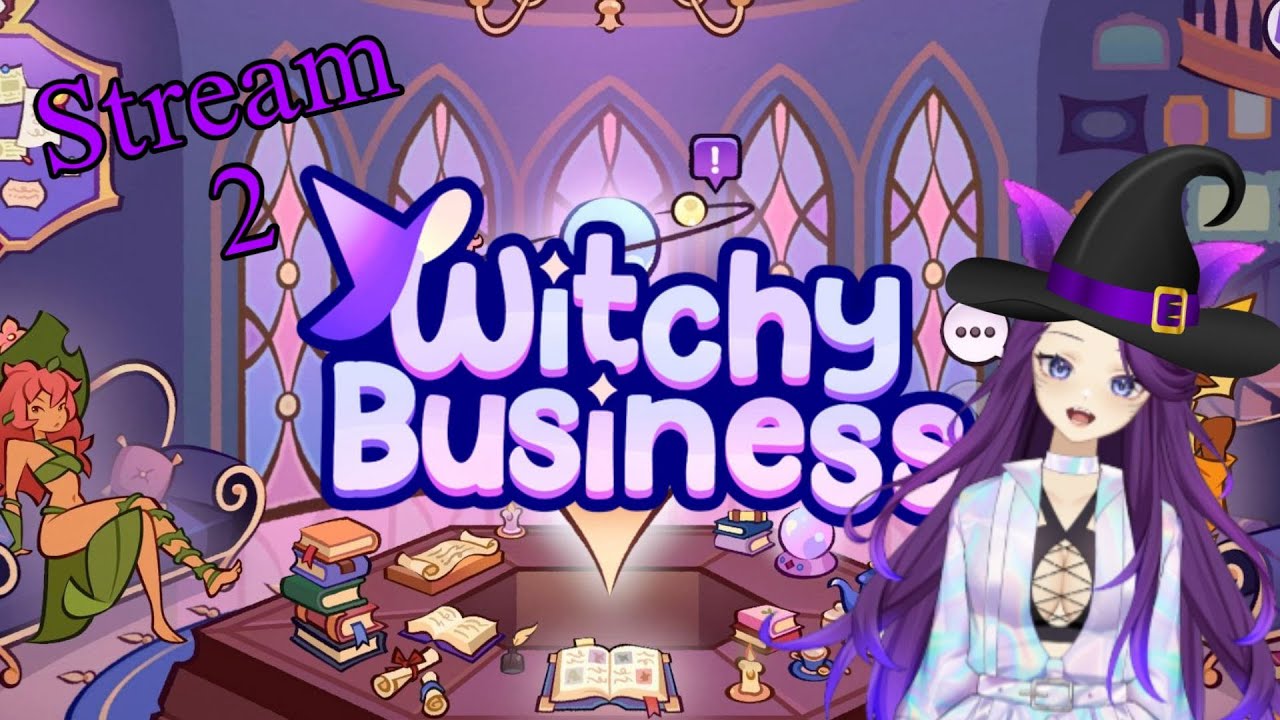 ME IS WITCH AGAIN! | Witchy Busines Stream 2