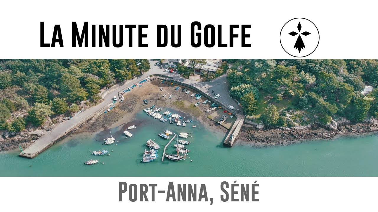 La Minute du Golfe - E34 - Port Anna, S&eacute;n&eacute;